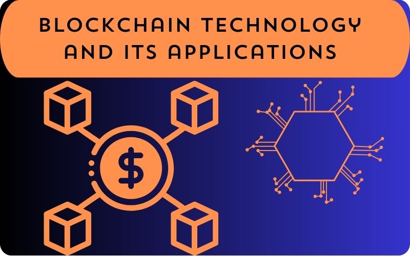 Blockchain technology and its applications